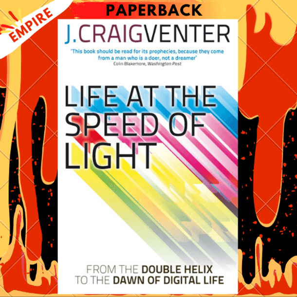 Life at the Speed of Light : From the Double Helix to the Dawn of Digital Life by J.Craig Venter