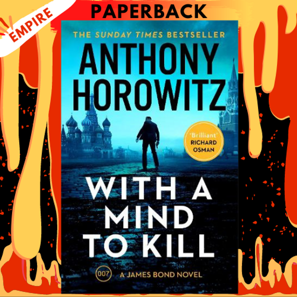 With a Mind to Kill: A James Bond Novel by Anthony Horowitz