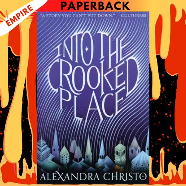 Into The Crooked Place (Into The Crooked Place #1) by Alexandra Christo Into The Crooked Place (Into The Crooked Place #1) by Alexandra Christo