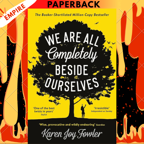 We Are All Completely Beside Ourselves : Shortlisted for the Booker Prize by Karen Joy Fowler