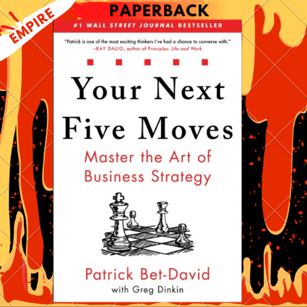 Your Next Five Moves: Master the Art of Business Strategy by