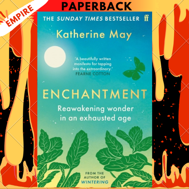 Enchantment: Awakening Wonder in an Anxious Age by Katherine May