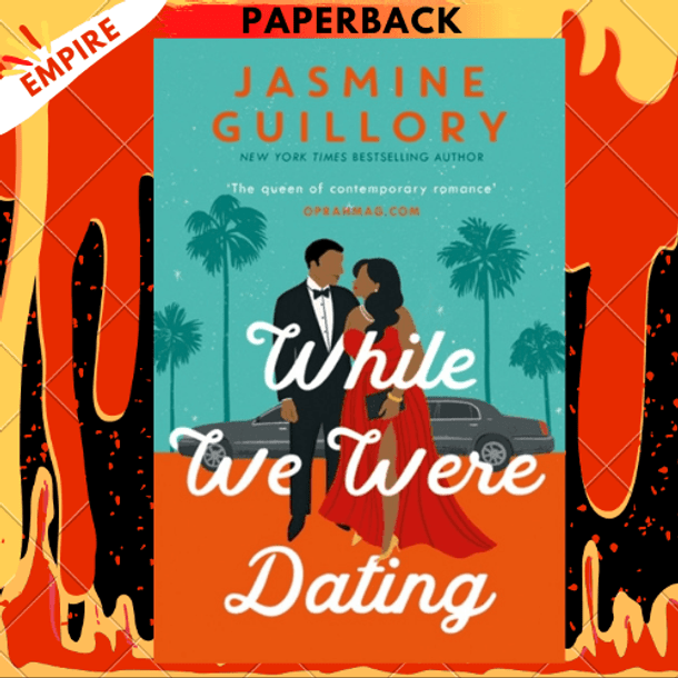 While We Were Dating : The sparkling new rom-com from the 'queen of contemporary romance' (Oprah Mag) by Jasmine Guillory