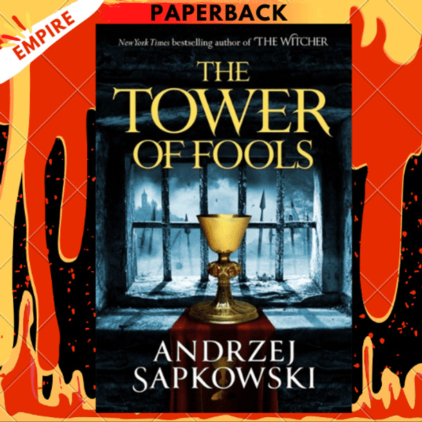 The Tower of Fools : From the bestselling author of THE WITCHER series comes a new fantasy by Andrzej Sapkowski