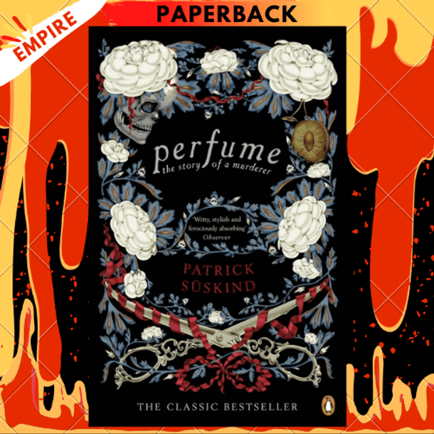 Perfume : The Story of a Murderer by Patrick Suskind
