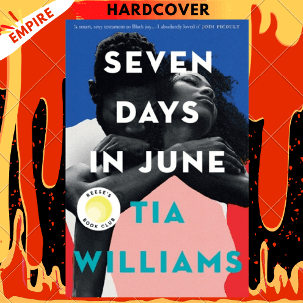 Seven Days in June : the sexiest love story of the summer and Reese Witherspoon Book Club pick by Tia Williams