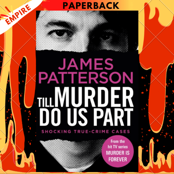 Till Murder Do Us Part : (Murder Is Forever: Volume 6) by James Patterson
