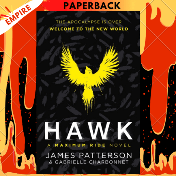 Hawk: A Maximum Ride Novel : (Hawk 1) by James Patterson
