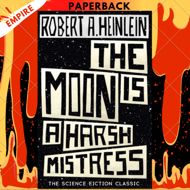 The Moon is a Harsh Mistress by Robert A. Heinlein