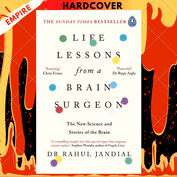 Life Lessons from a Brain Surgeon: The New Science and Stories of the Brain by Dr Rahul Jandial