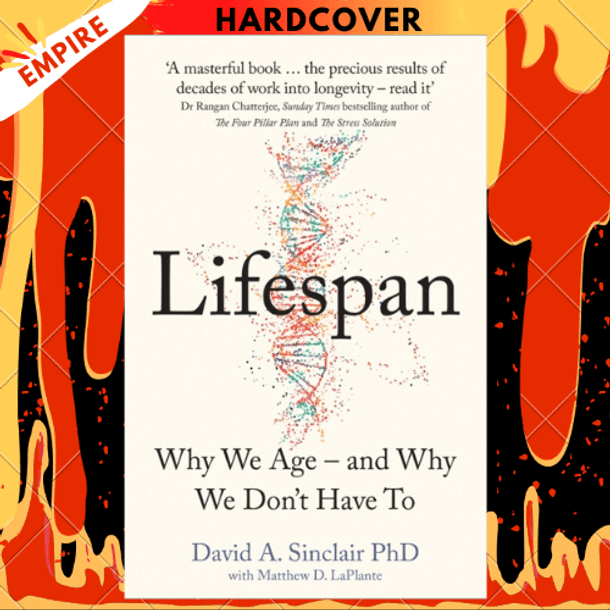 Lifespan : Why We Age - and Why We Don't Have to by Dr David A. Sinclair