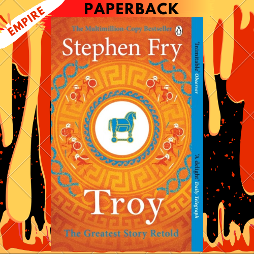 Troy: Our Greatest Story Retold by Stephen Fry