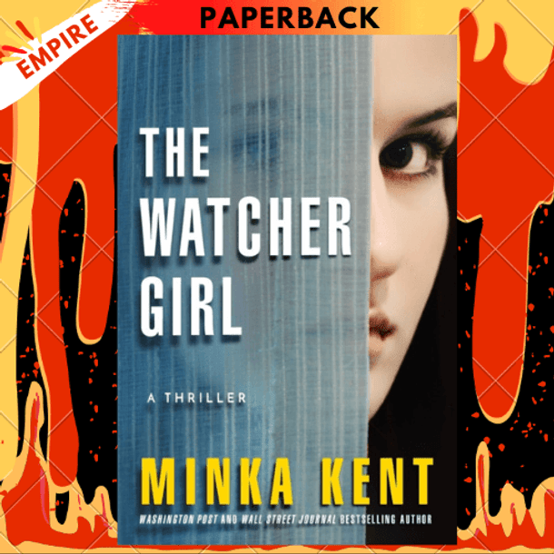 The Watcher Girl : A Thriller by Minka Kent