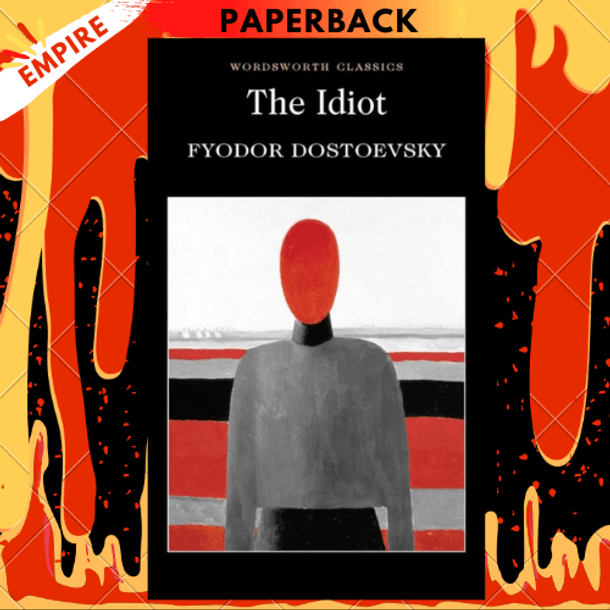 The Idiot by Fyodor Dostoevsky