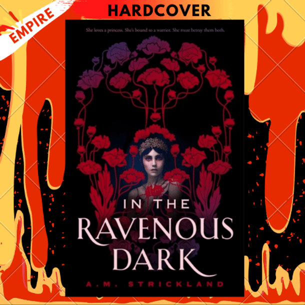 In the Ravenous Dark by A.M. Strickland