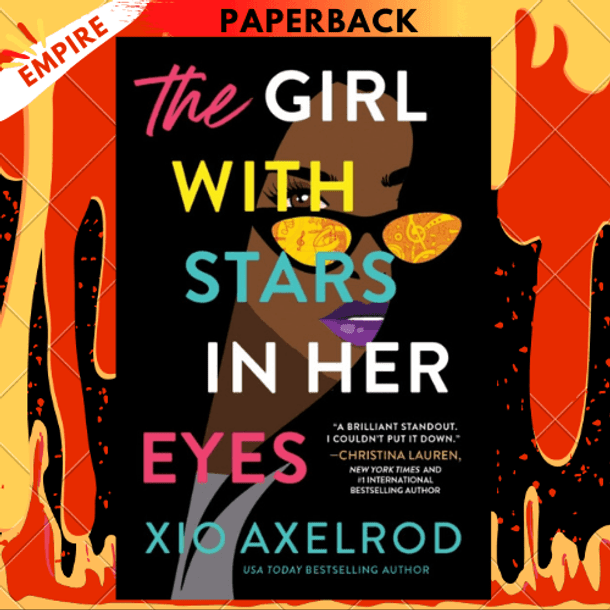 The Girl with Stars in Her Eyes : A story of love, loss, and rock-and-roll by Xio Axelrod