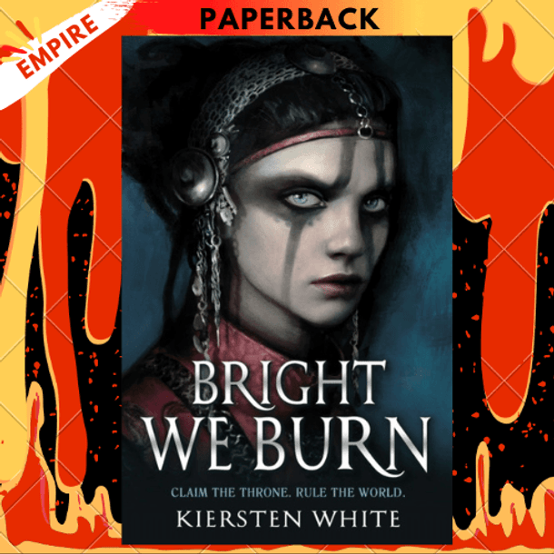 Bright We Burn (The Conqueror's Saga #3) by Kiersten White