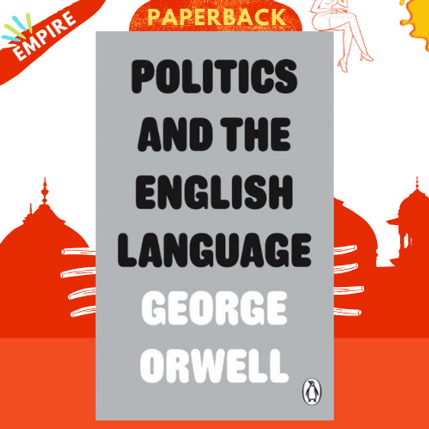 Politics and the English Language by George Orwell