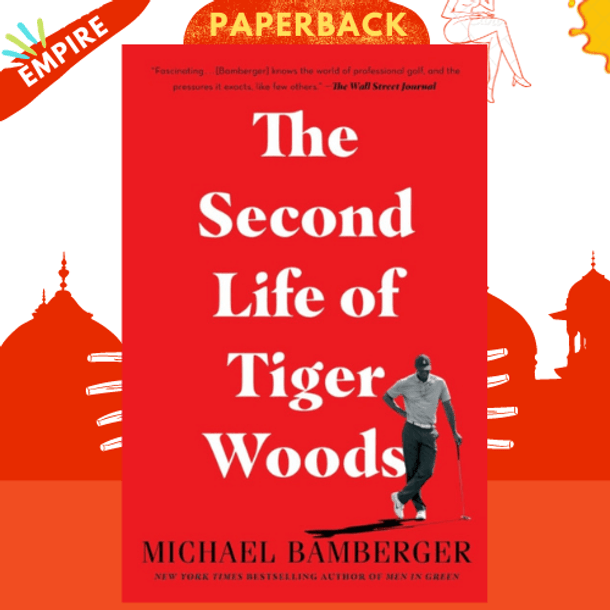 The Second Life of Tiger Woods by Michael Bamberger