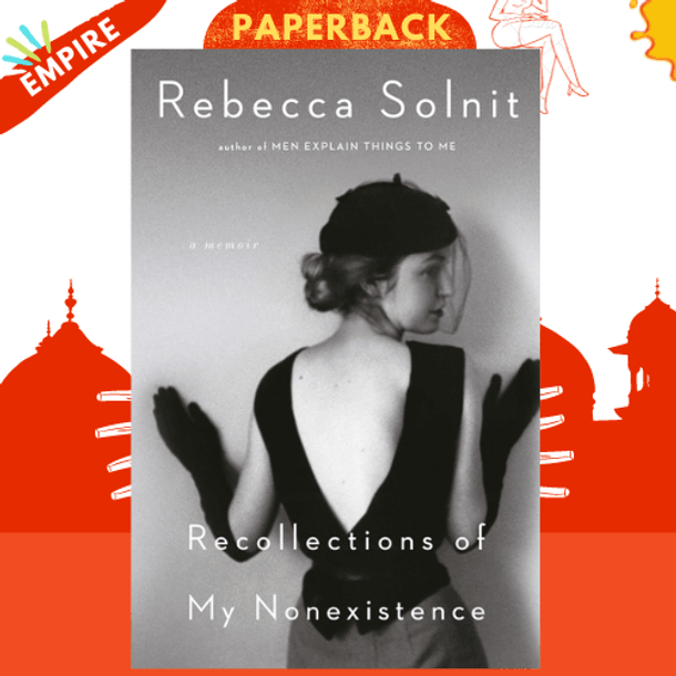 Recollections of My Non-Existence by Rebecca Solnit