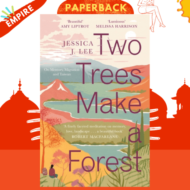Two Trees Make a Forest : On Memory, Migration and Taiwan by Jessica J. Lee