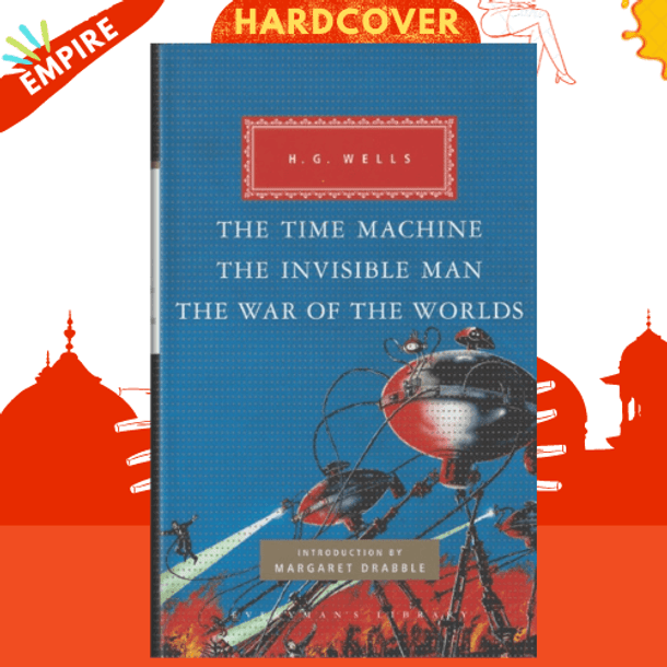 The Time Machine, The Invisible Man, The War of the Worlds by H G Wells