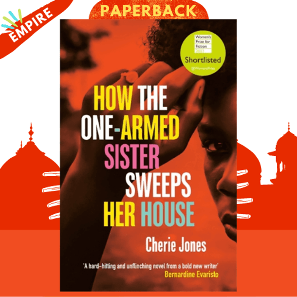 How the One-Armed Sister Sweeps Her House by Cherie Jones
