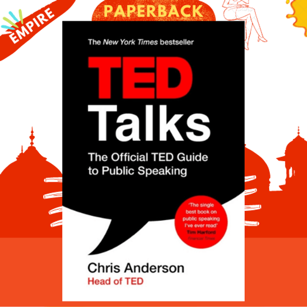 TED Talks : The official TED guide to public speaking: Tips and tricks for giving unforgettable speeches and presentations by Chris Anderson