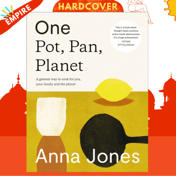 One: Pot, Pan, Planet : A Greener Way to Cook for You, Your Family and the Planet by Anna Jones