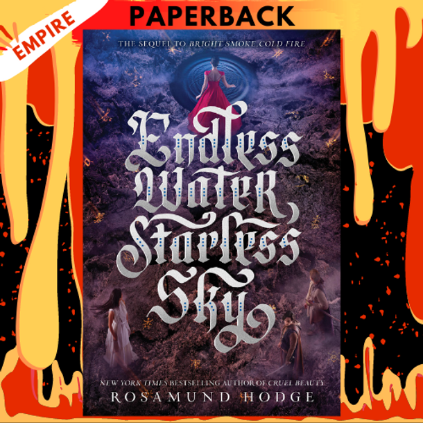 Endless Water, Starless Sky (Bright Smoke, Cold Fire, #2) by Rosamund Hodge