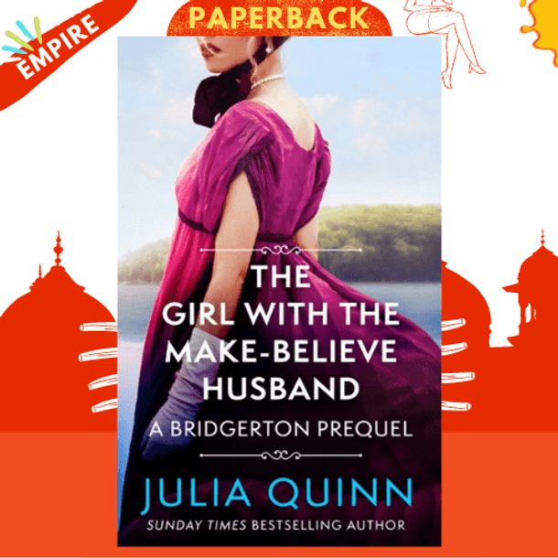 The Girl with the Make-Believe Husband : A Bridgerton Prequel by Julia Quinn