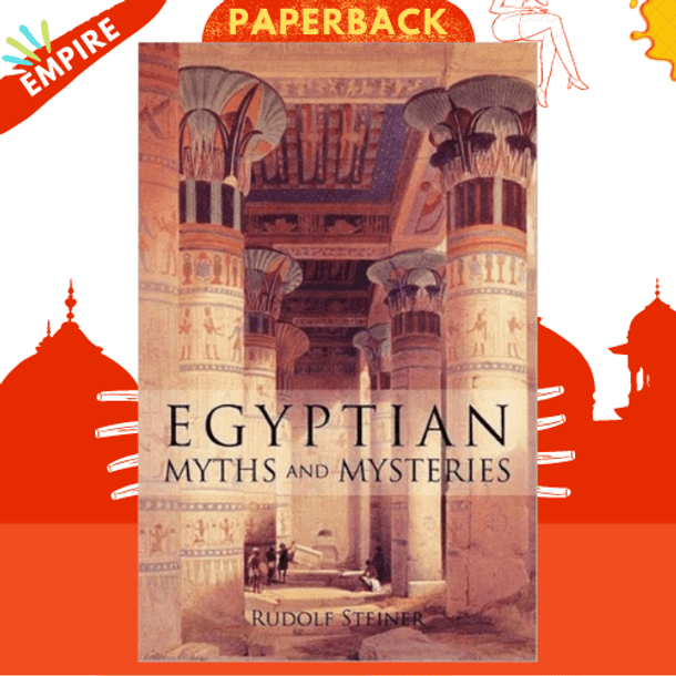 Egyptian Myths and Mysteries : Lectures by Rudolf Steiner