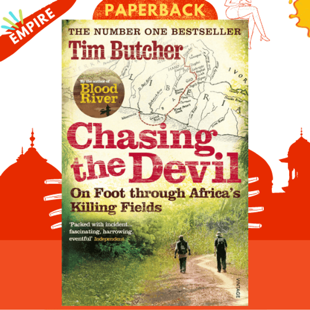 Chasing the Devil : On Foot Through Africa's Killing Fields by Tim Butcher