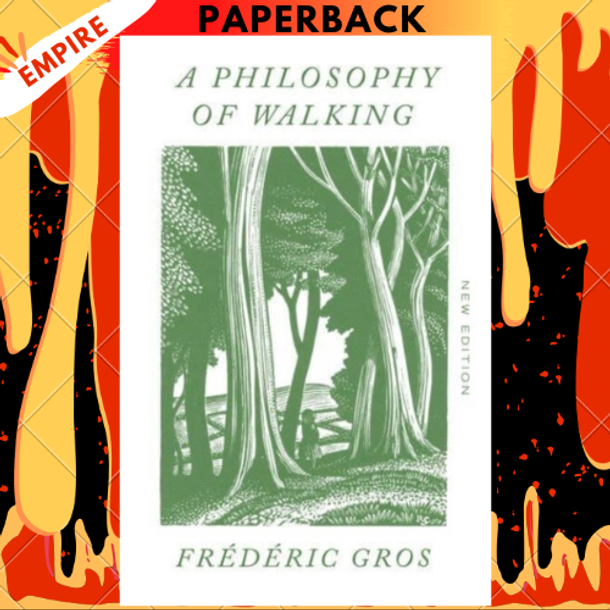 A Philosophy of Walking by Frederic Gros A Philosophy of Walking by Frederic Gros