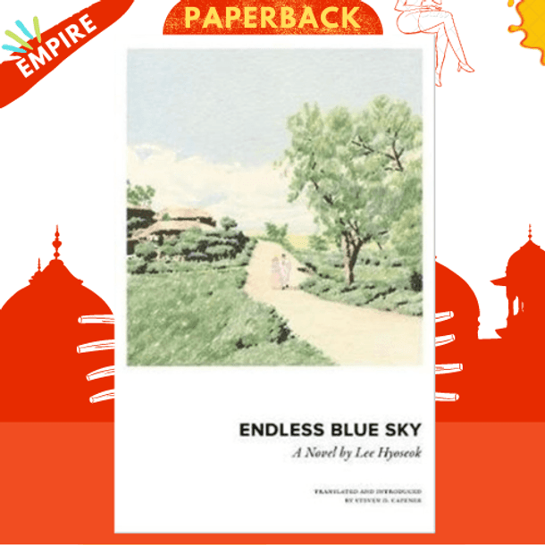 Endless Blue Sky : A Novel by Lee Hyoseok by Hyoseok Lee
