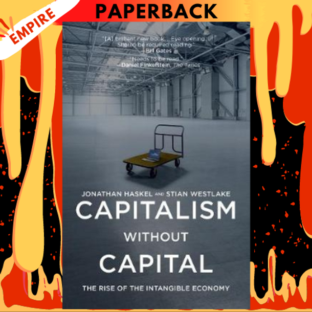 Capitalism without Capital: The Rise of the Intangible Economy by Jonathan Haskel, Stian Westlake