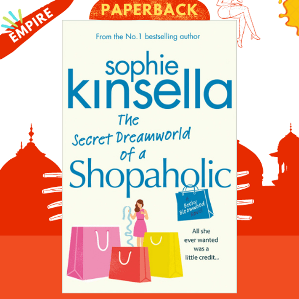 The Secret Dreamworld Of A Shopaholic : (Shopaholic Book 1) by Sophie Kinsella