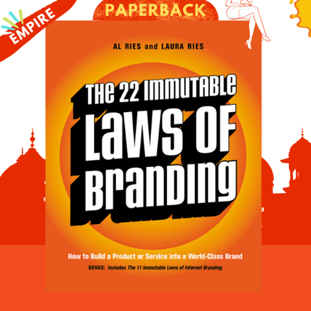The 22 Immutable Laws of Branding : How to Build a Product or Service into a World-Class Brand by Al Ries