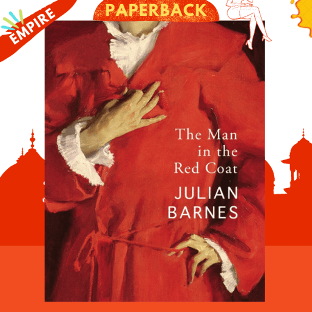 The Man in the Red Coat by Julian Barnes