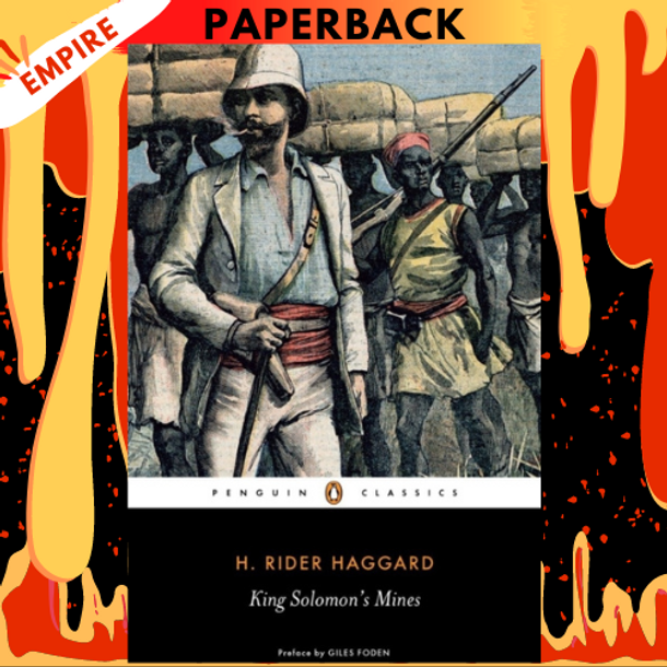 King Solomon's Mines - Penguin Classics by H.Rider Haggard, Giles Foden