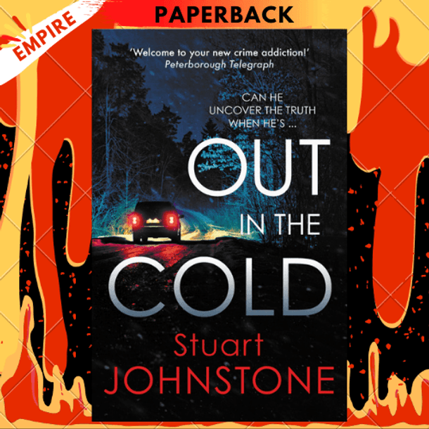 Out in the Cold : The thrillingly authentic Scottish crime debut by Stuart Johnstone