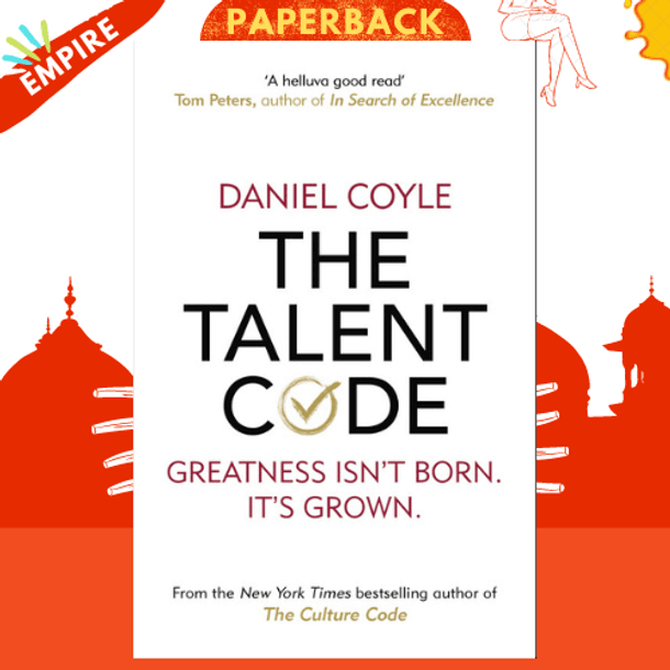 The Talent Code : Greatness isn't born. It's grown by Daniel Coyle