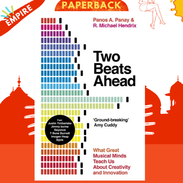 Two Beats Ahead : What Great Musical Minds Teach Us About Creativity and Innovation by Panos A. Panay