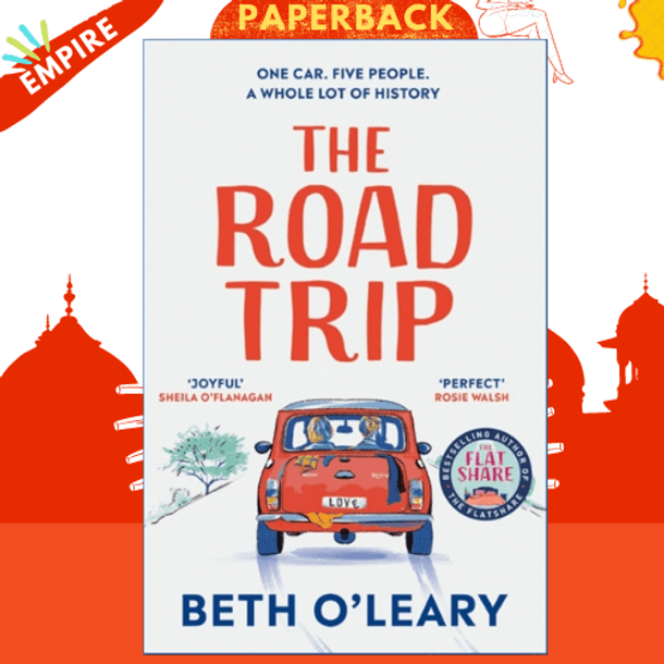 The Road Trip : The heart-warming new novel from the author of The Flatshare and The Switch by Beth O'Leary
