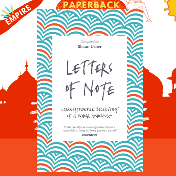 Letters of Note : Correspondence Deserving of a Wider Audience by Shaun Usher