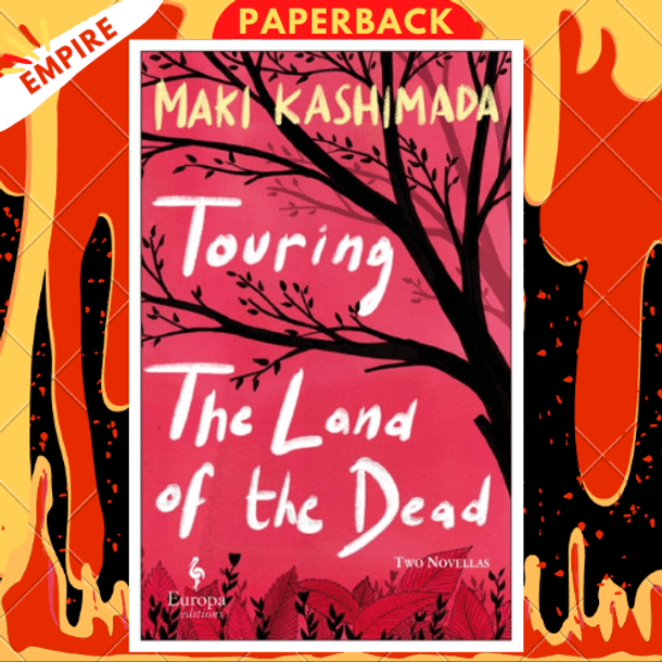 Touring the Land of the Dead by Maki Kashimada