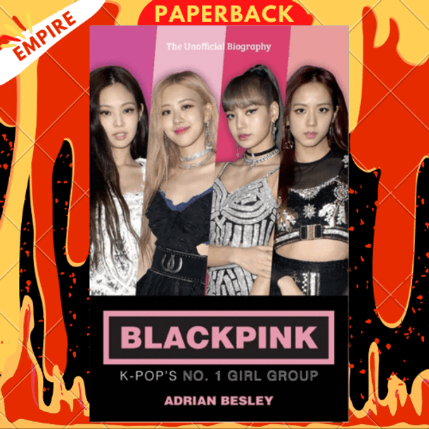 Blackpink : K-Pop's No.1 Girl Group by Adrian Besley