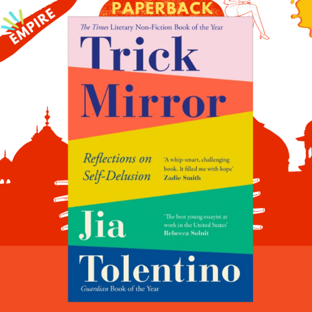 Trick Mirror : Reflections on Self-Delusion by Jia Tolentino