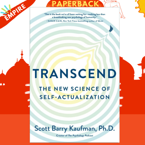 Transcend : The New Science of Self-Actualization by Scott Barry Ph.D. Kaufman