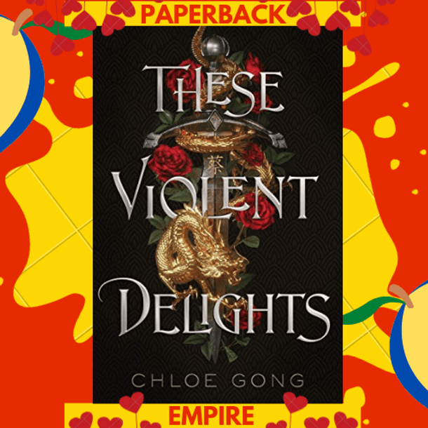 These Violent Delights by Chloe Gong